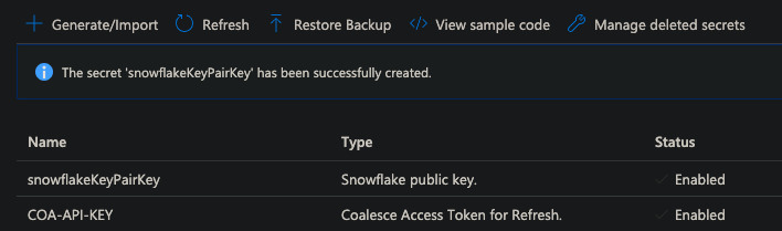 The image shows a section of the Microsoft Azure interface for managing secrets. A notification indicates that the secret snowflakeKeyPairKey has been successfully created. Below the notification, a table lists secrets with their names, types, and statuses, including snowflakeKeyPairKey and COA-API-KEY, both marked as enabled.